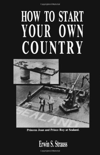 How to Start Your Own Country Politics & History