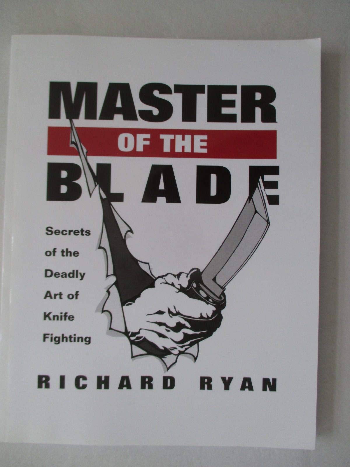 Master Of The Blade: Secrets Of The Deadly Art Of Knife Fighting book