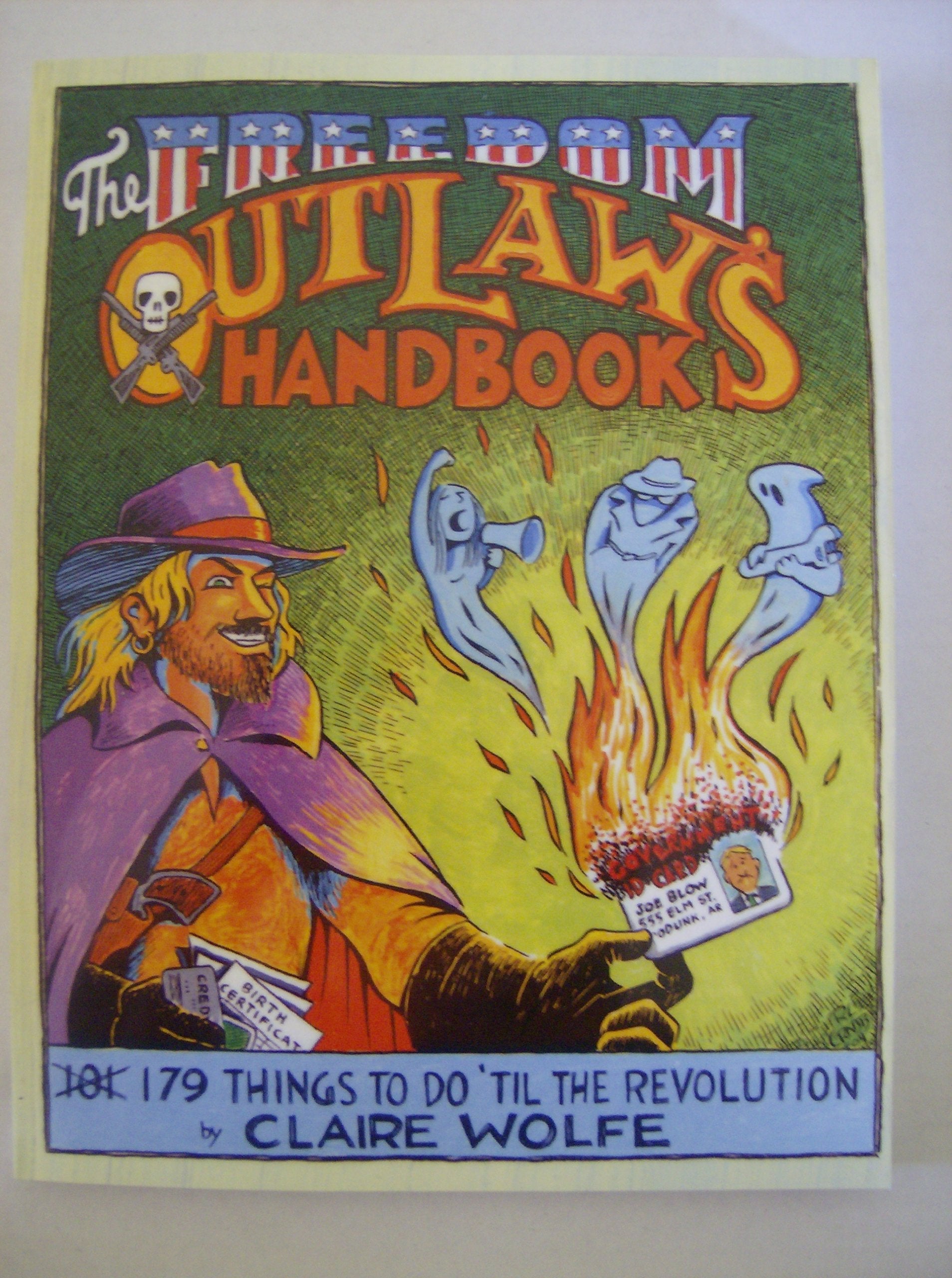 The Freedom Outlaw's Handbook: 179 Things to Do 'Til the Revolution Hobbies & Crafts