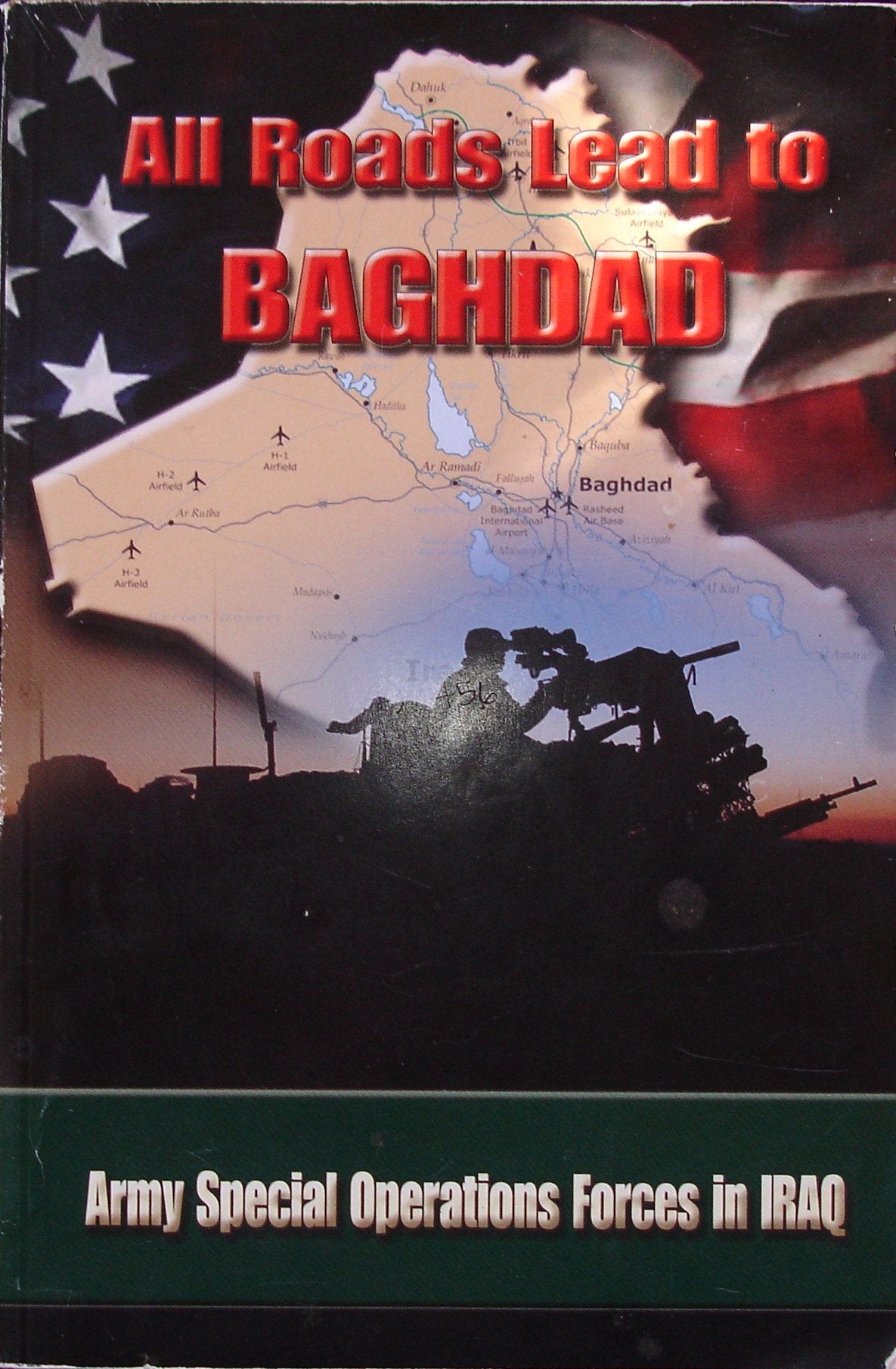 All Roads Lead to Baghdad: Army Special Operations Forces in Iraq Social Sciences
