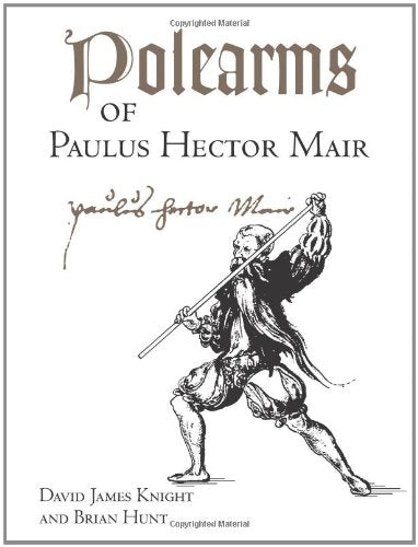 Polearms of Paulus Hector Mair Hobbies & Crafts