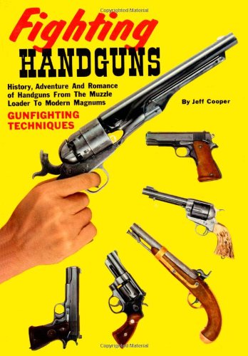 Fighting Handguns: History, Adventure, and Romance of Handguns from the Muzzle Loader to Modern Magnums Social Sciences