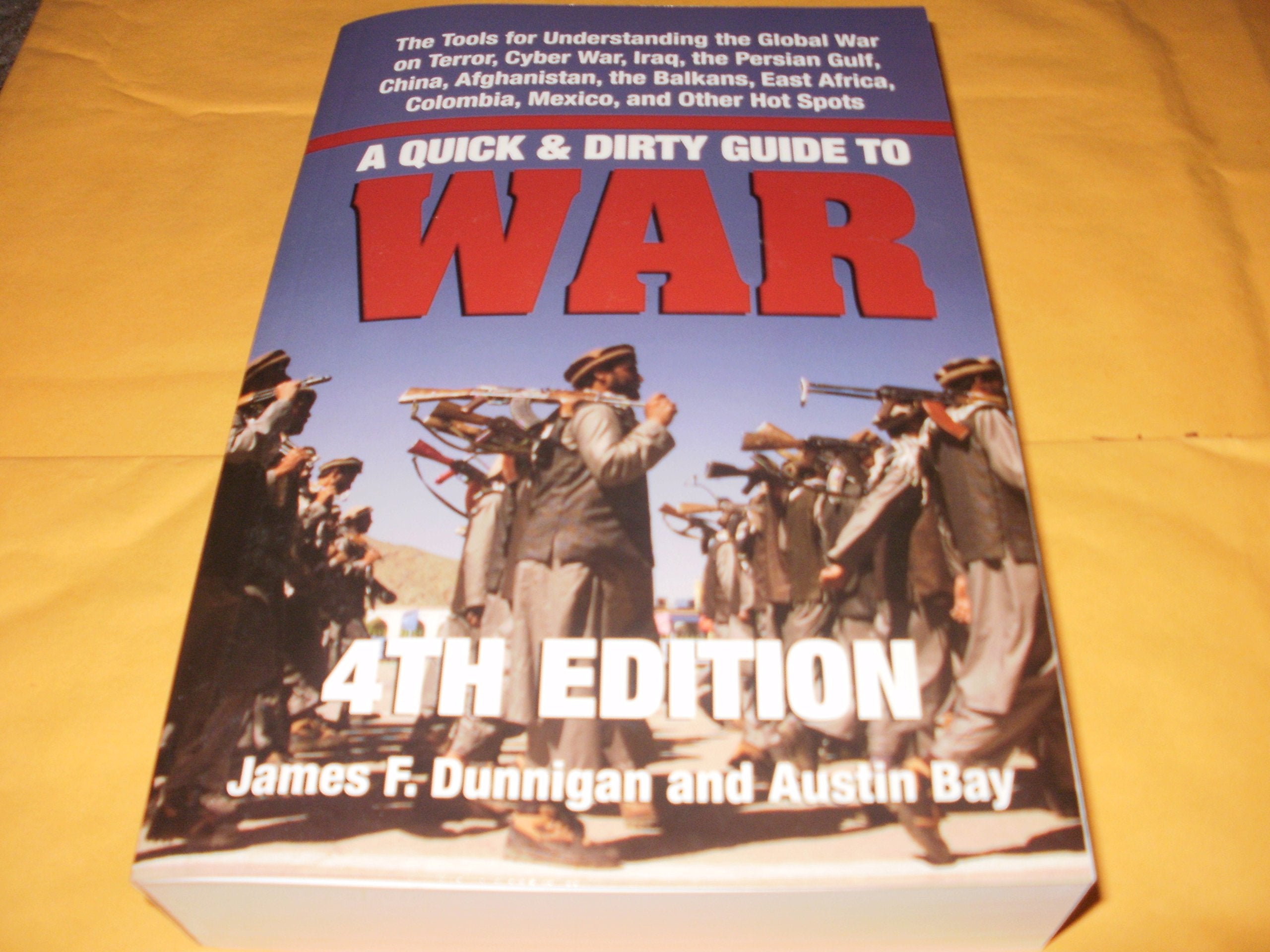 A Quick & Dirty Guide to War: Briefings on Present & Potential Wars: The Tools for Understanding the Global War on Terror, Cyber War, Iraq, the ... Africa, Colombia, Mexico, and Other Hot Spots Social Sciences