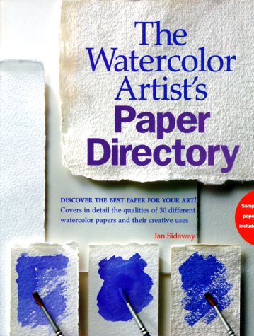 The Watercolor Artist's Paper Directory: Discover the Best Paper for Your Art! Film, Art & Culture
