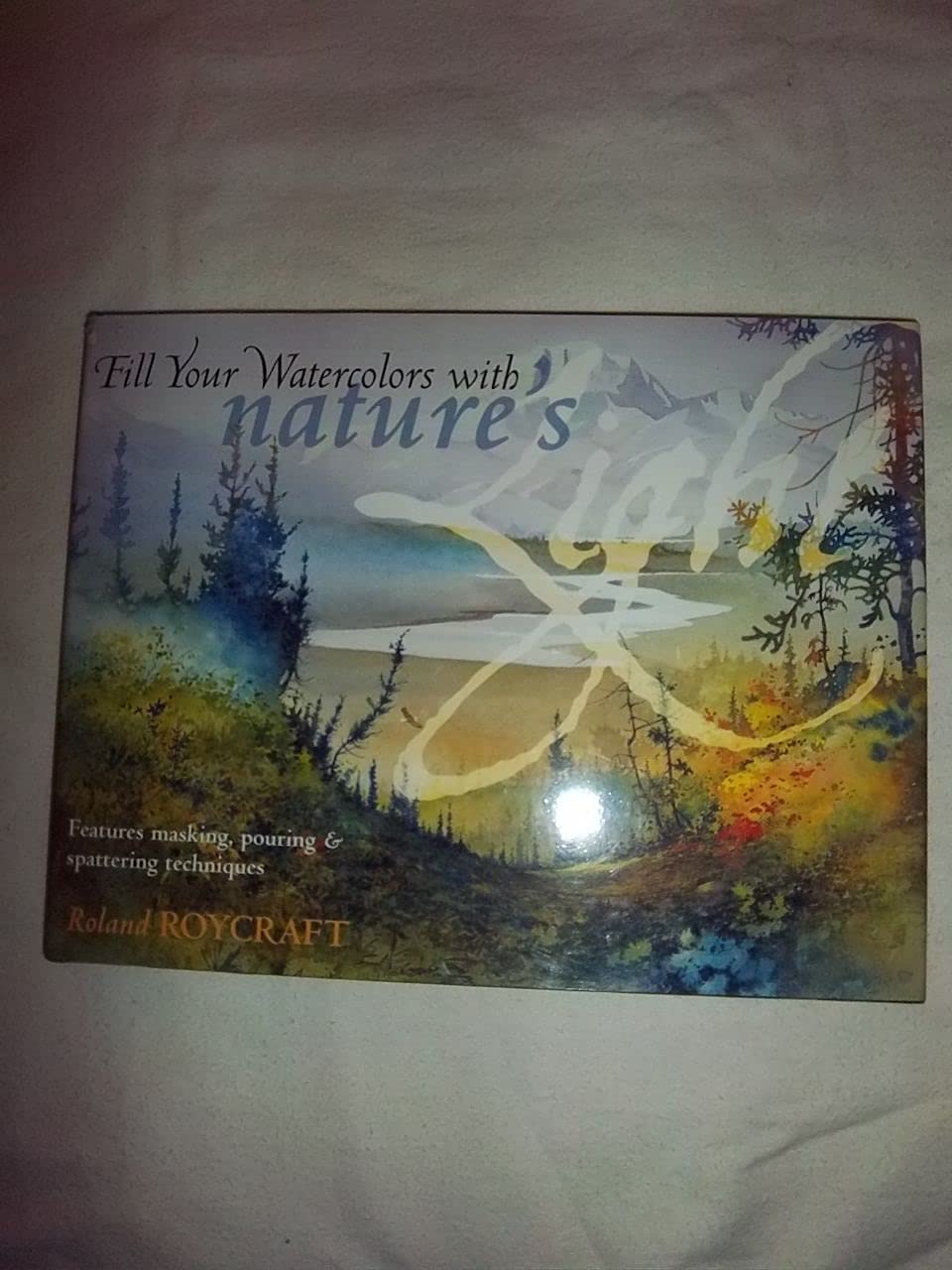 Fill Your Watercolors With Nature's Light book