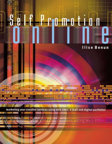 Self-Promotion Online: Marketing Your Creative Services . . . Business, Finance & Career