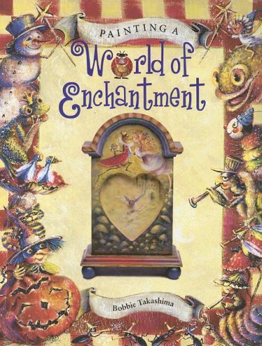 Painting a World of Enchantment (Decorative Painting) Film, Art & Culture