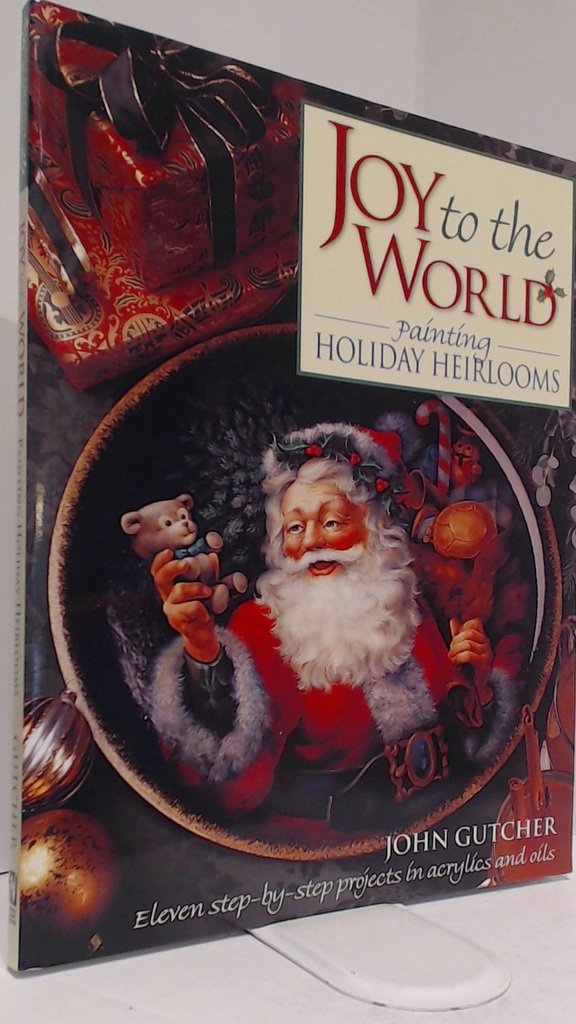 Joy to the World: Painting Holiday Heirlooms book