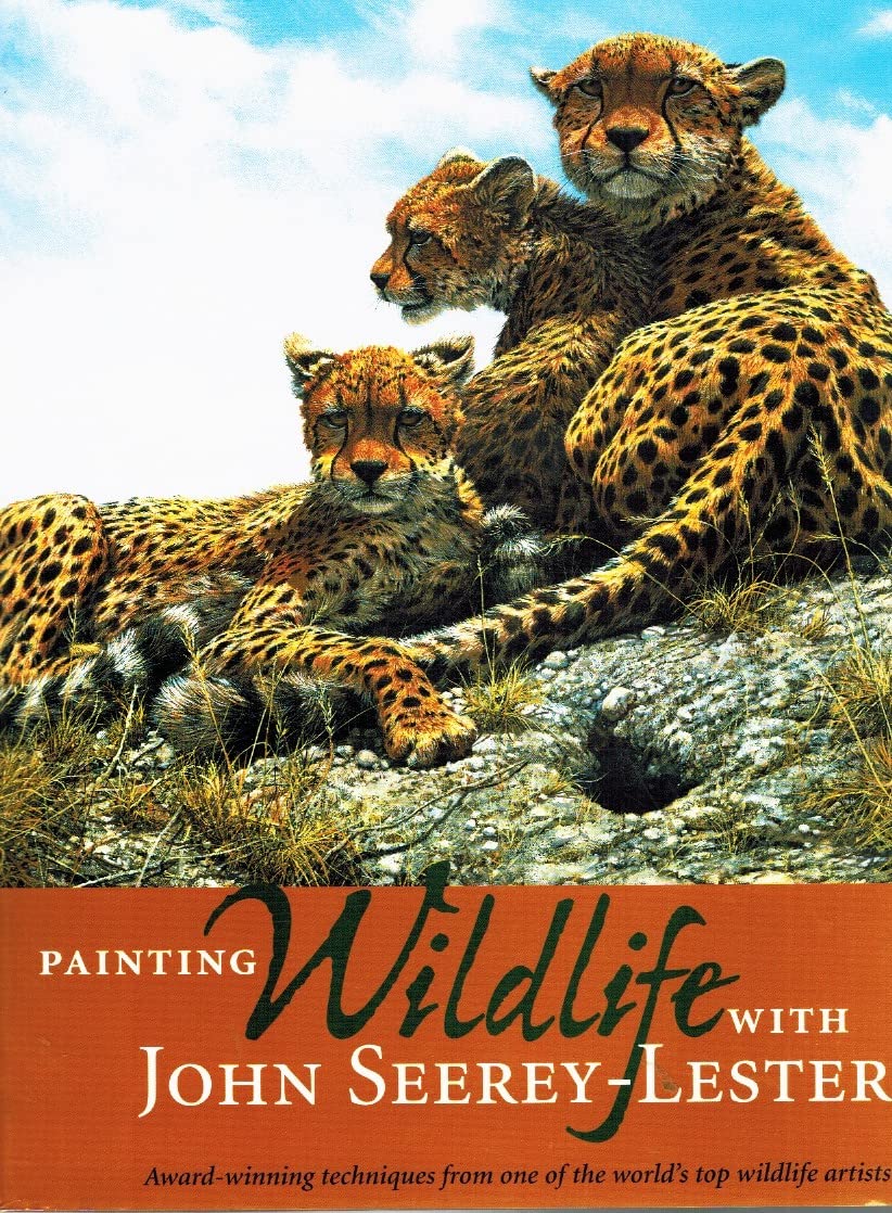 Painting Wildlife With John Seerey-Lester book