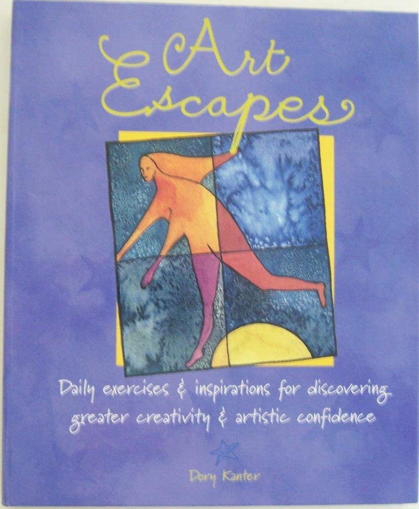 Art Escapes: Daily Exercises and Inspirations for Discovering Greater Creativity and Artistic Confidence Film, Art & Culture
