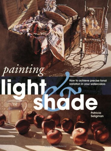 Painting Light and Shade: How to Achieve Precise Tonal Variation in Your Watercolors Film, Art & Culture