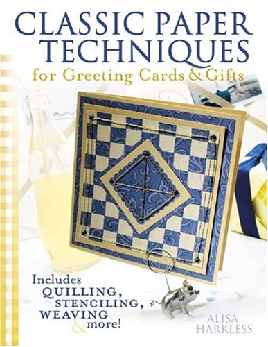 Classic Paper Techniques for Greeting Cards & Gifts Hobbies & Crafts