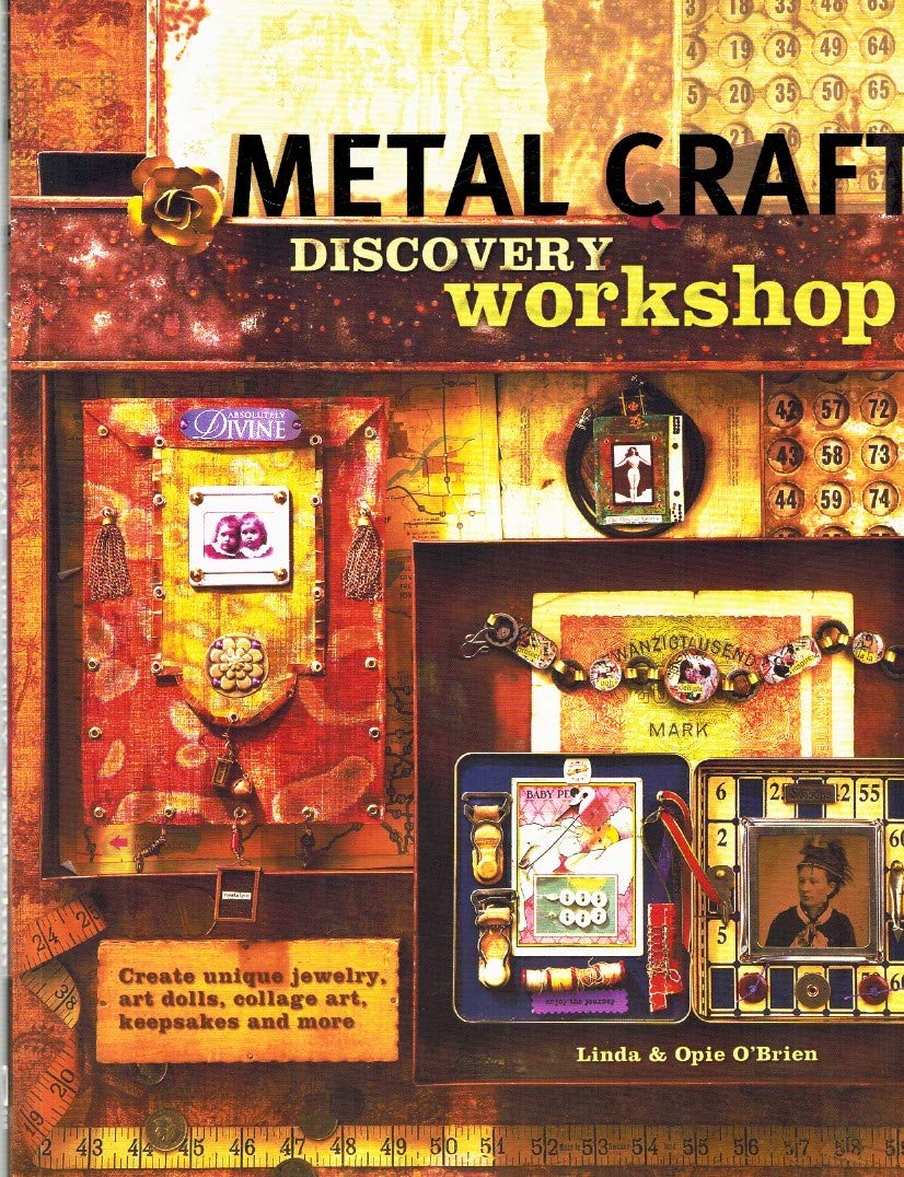 Metalcraft Discovery Workshop: Creating Unique Jewelry, Art Dolls, Collage Art, Keepsakes and More book