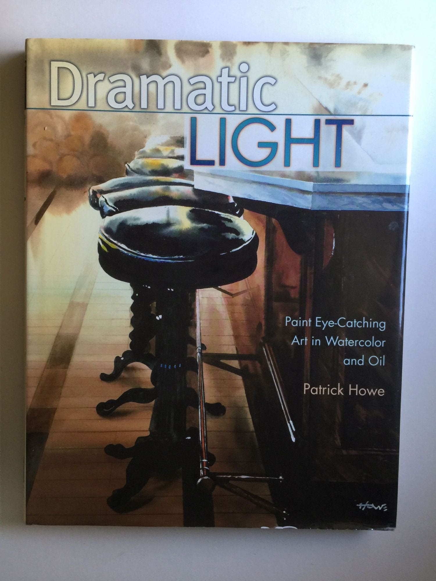 Dramatic Light: Paint Eye-catching Art in Watercolor And Oil book