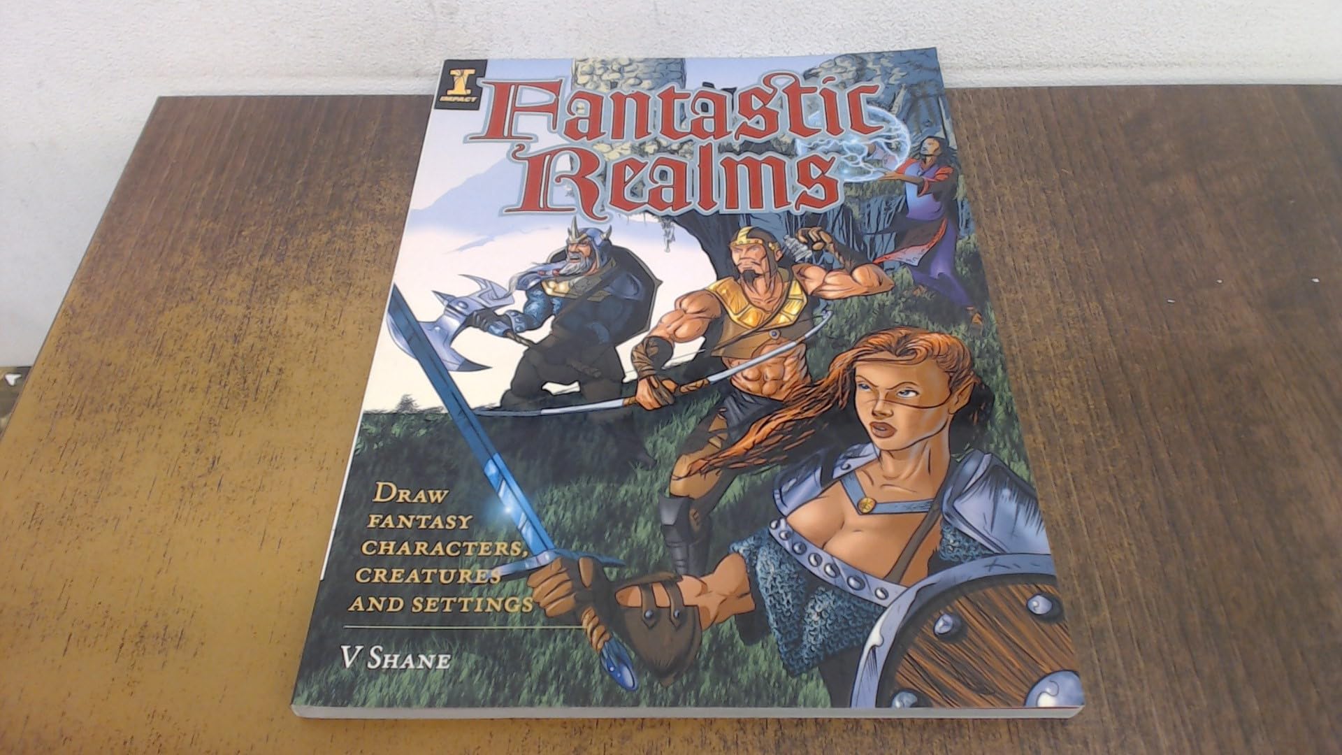 Fantastic Realms!: Draw Fantasy Characters, Creatures and Settings Arts & Music