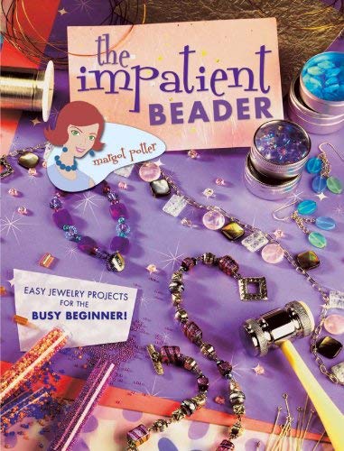 The Impatient Beader: Easy Jewelry Projects for the Busy Beginner! Film, Art & Culture
