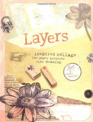 Layers: Inspired Collage for Paper Projects With Meaning Hobbies & Crafts Books