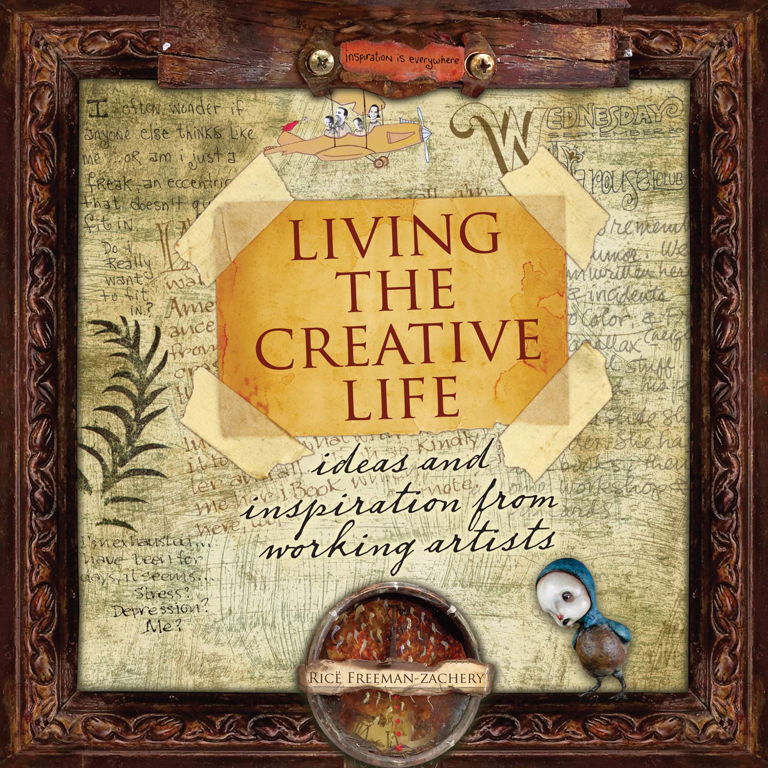 Living the Creative Life: Ideas and Inspirations from Working Artists Social Sciences