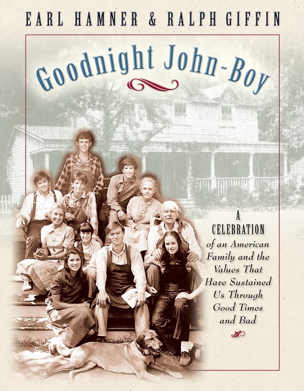 Goodnight, John Boy: A Celebration of an American Family and the Values That Have Sustained Us Through Good Times and Bad book