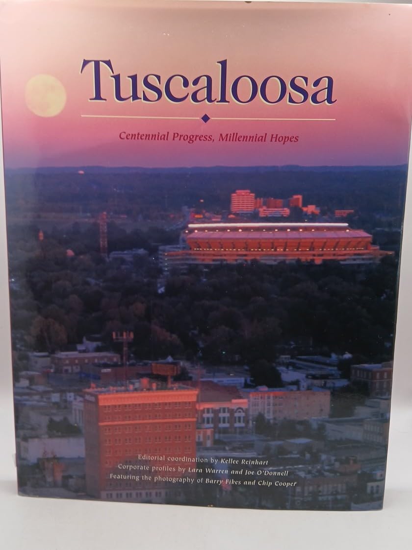Tuscaloosa: Centennial Memories, Millennial Hopes Business, Finance & Career