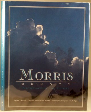 Morris County: Birthplace of the Future Politics & History