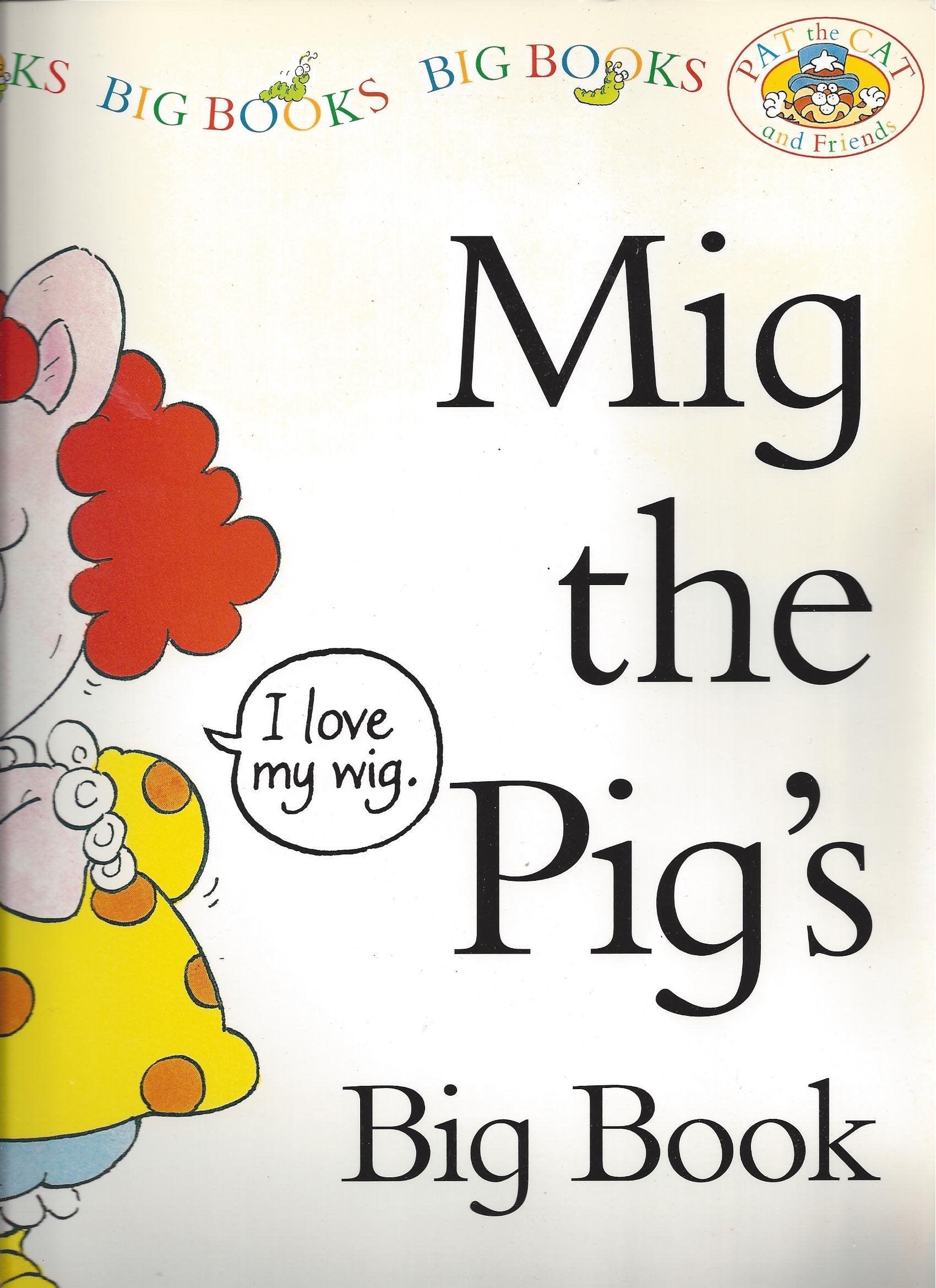 Mig the Pig's Big Book (Pat the Cat and Friends) (Pat the Cat and Friends) Books