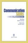 Communication Skills for Pharmacists: Building Relationships, Improving Patient Care Business, Finance & Career
