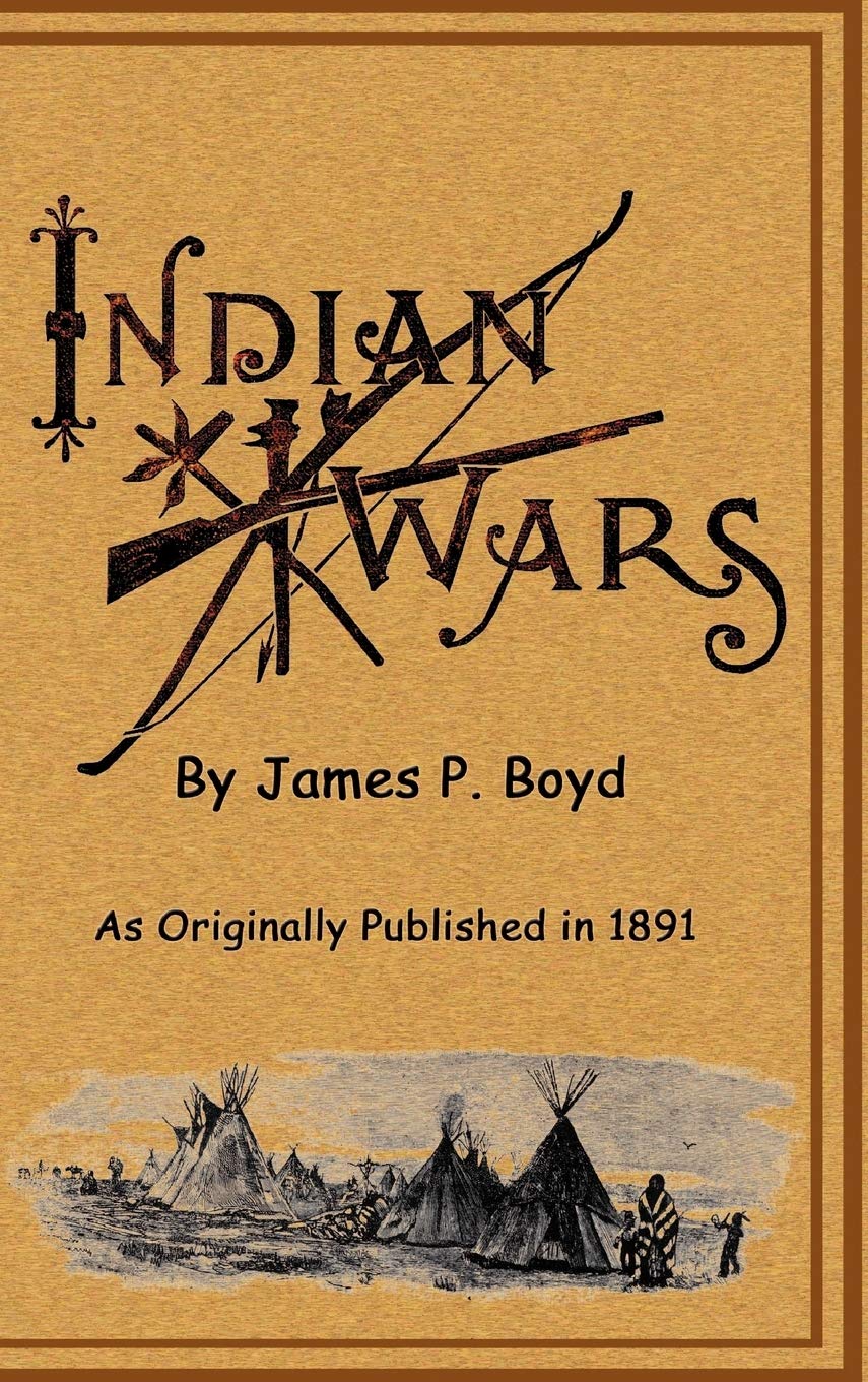 Recent Indian Wars: Under the Lead of Sitting Bull, and Other Chiefs With a Full Account of the Messiah Craze, and Ghost Dances Politics & History