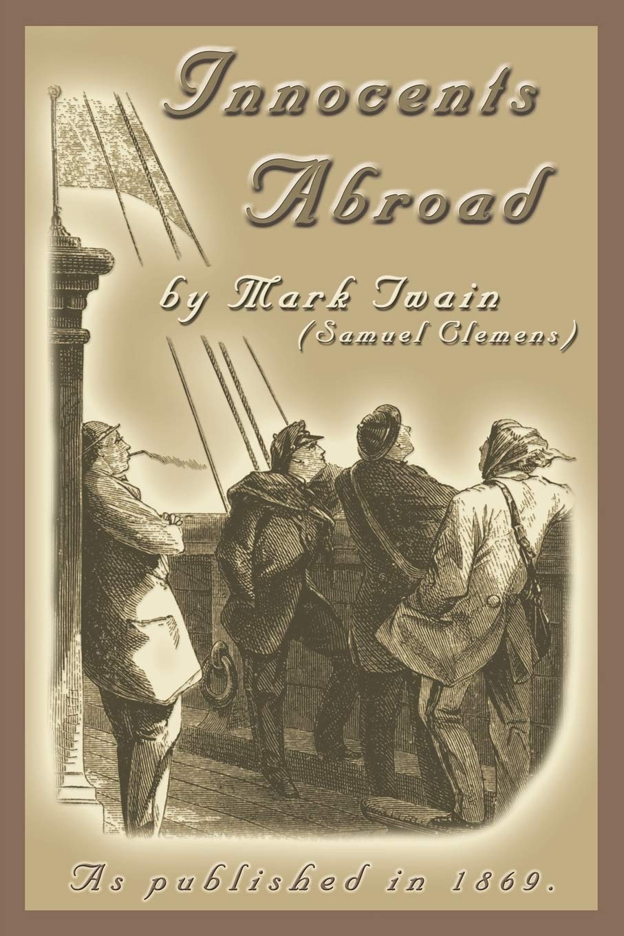 The Innocents Abroad: Or the New Pilgrims' Progress Classics