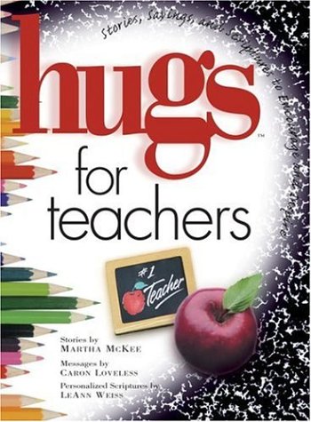 Hugs for Teachers: Stories, Sayings, and Scriptures to Encourage and Inspire Religion & Esotericism