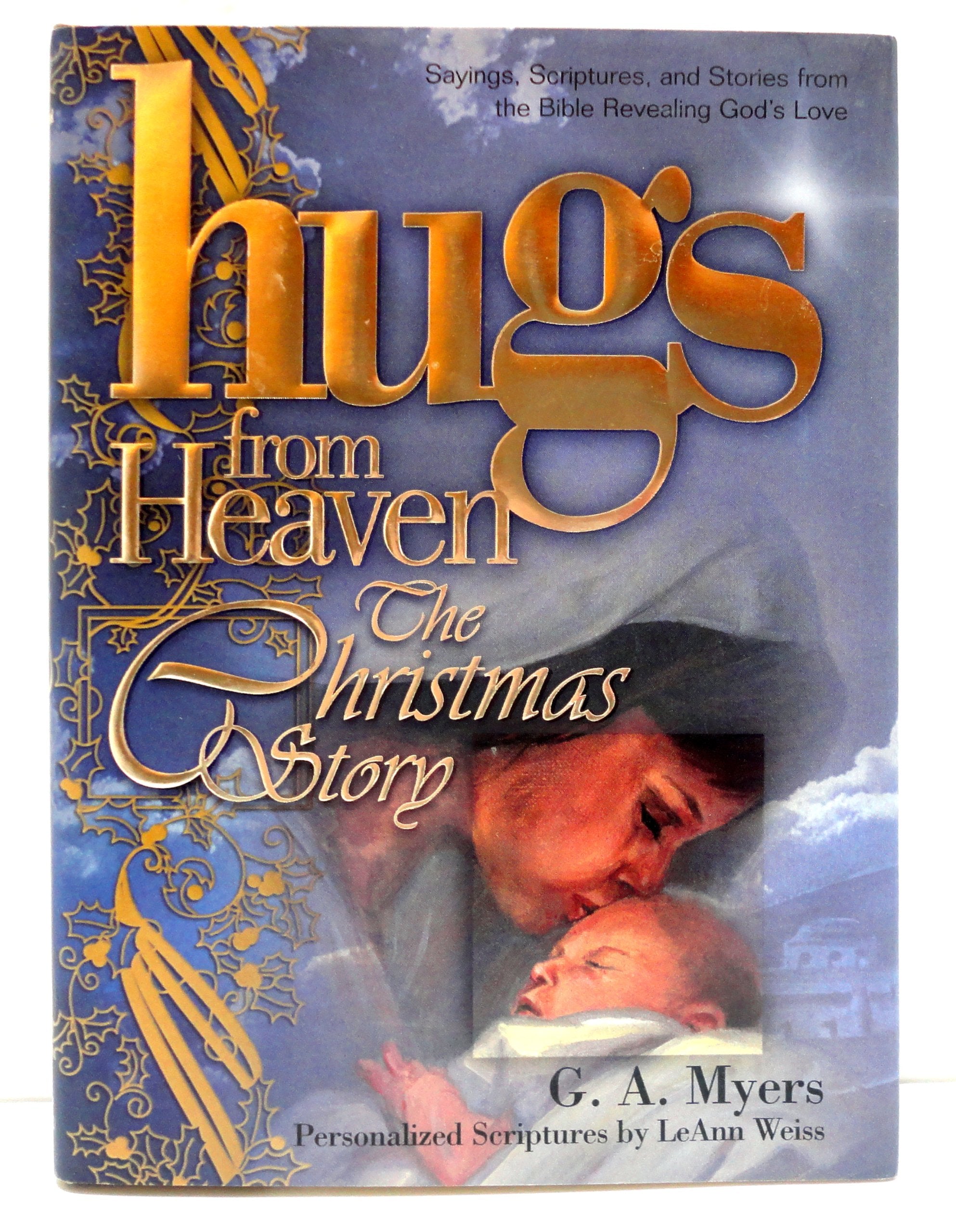 Hugs/Heaven - The Christmas Story: Sayings, Scriptures, and Stories from the Bible Revealing God's Love (The Hugs from Heaven Series) Religion & Esotericism