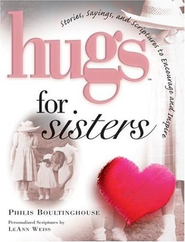 Hugs for Sisters: Stories, Sayings, and Scriptures to Encourage and Inspire Religion & Esotericism