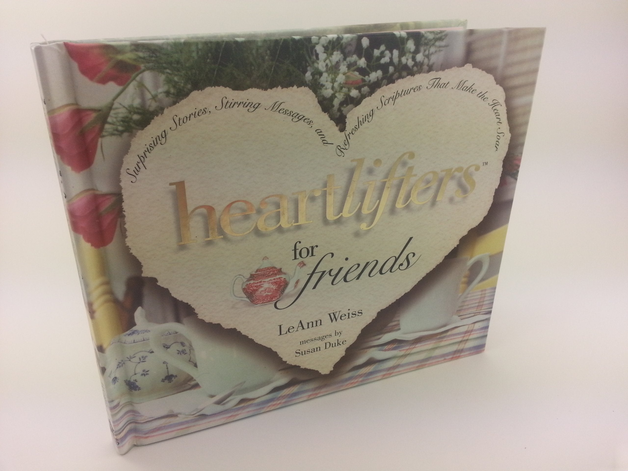 Heartlifters for Friends: Surprising Stories, Stirring Messages, and Refreshing Scriptures That Make the Heart Soar Religion & Esotericism