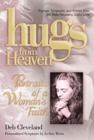 Hugs/Heaven - A Woman's Faith: Sayings, Scriptures, and Stories from the Bible Revealing God's Love (Hugs from Heaven) Religion & Esotericism