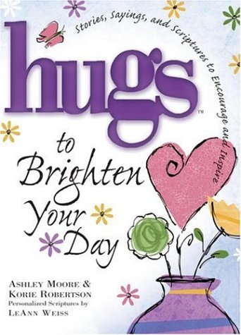 Hugs to Brighten Your Day: Stories, Sayings, and Scriptures to Encourage and Inspire Religion & Esotericism