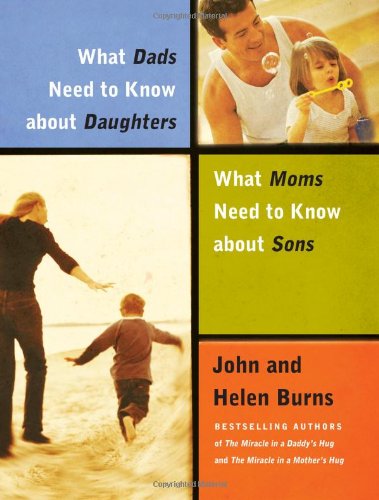 What Dads Need to Know About Daughters/What Moms Need to Know About Sons Parents & Children
