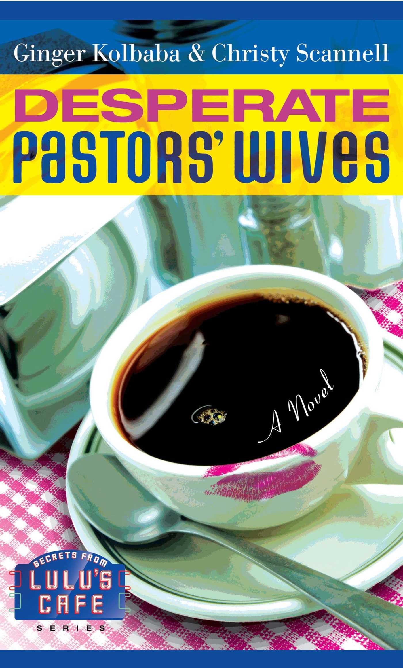 Desperate Pastors' Wives: Secrets From Lulu's Cafe Series #1: Volume 1 Contemporary literature