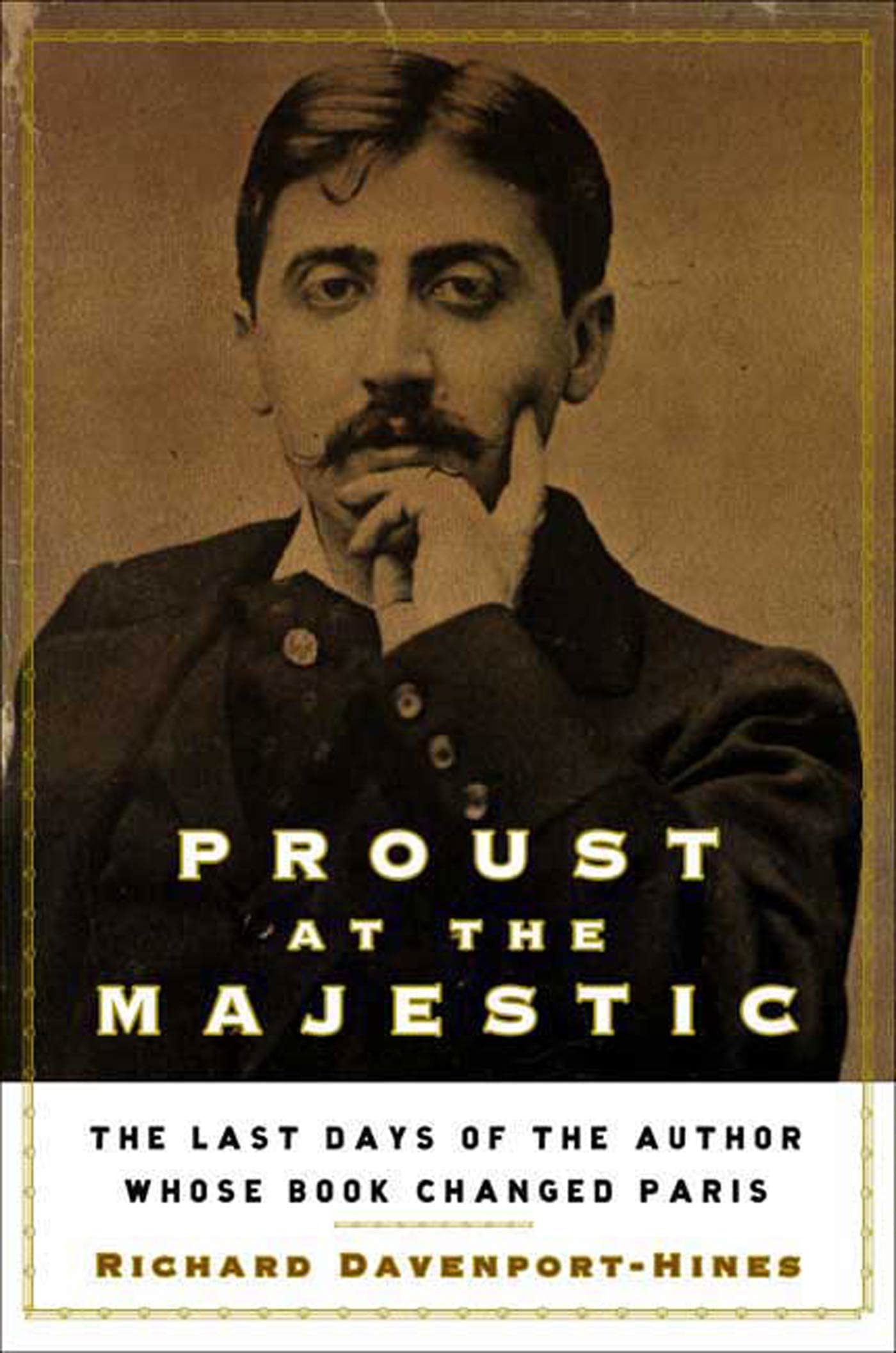 Proust at the Majestic: The Last Days of the Author Whose Book Changed Paris book