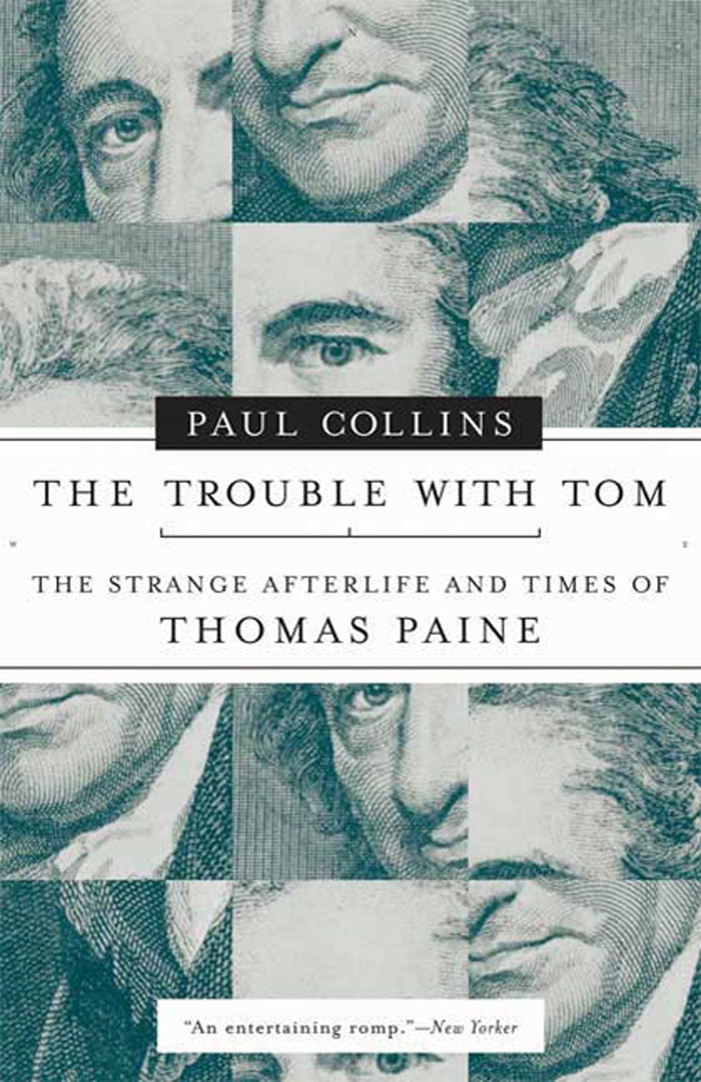 The Trouble With Tom: The Strange Afterlife and Times of Thomas Paine Politics & History
