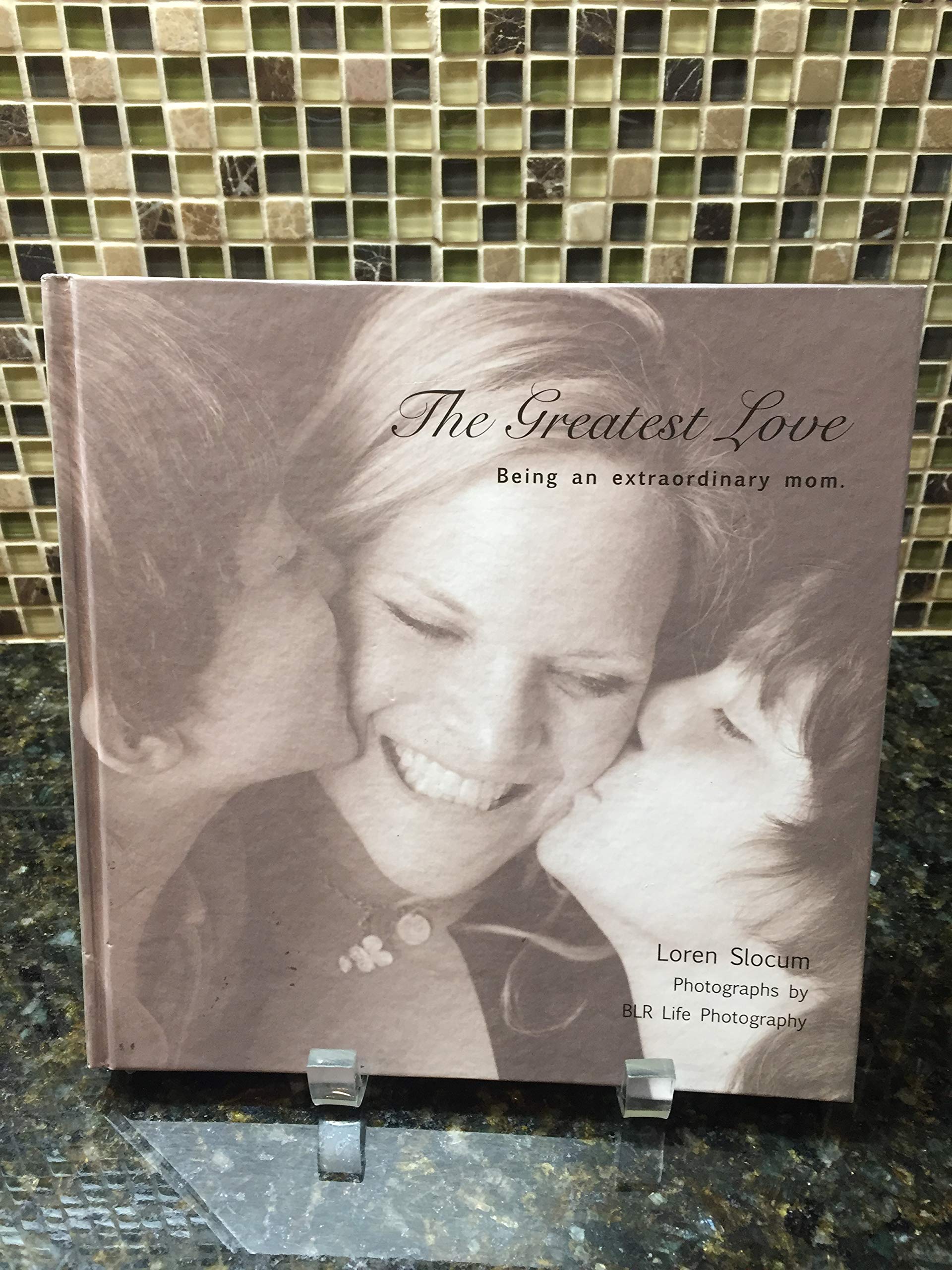 No Greater Love: Being an Extraordinary Mom Parents & Children