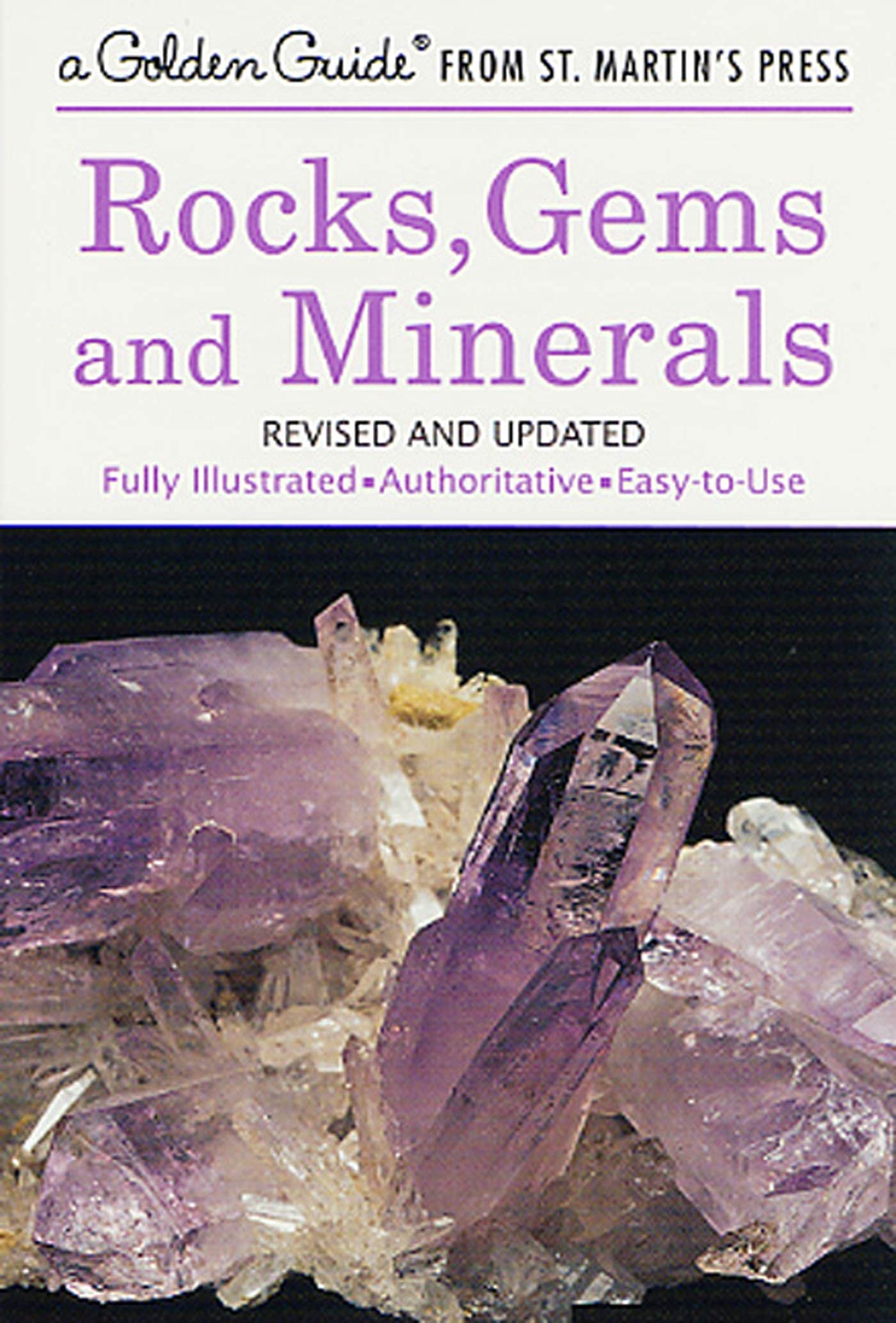 Rocks, Gems, & Minerals: A Guide to Familiar Minerals, Gems, Ores, and Rocks (Golden Guide from St. Martin's Press) Geology & Geography