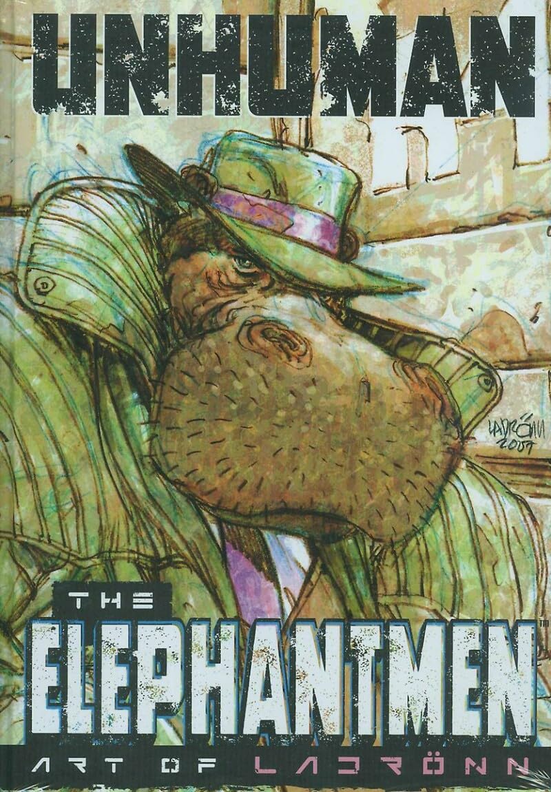 Unhuman: The Elephantmen - The Art of Ladronn Action & Adventure