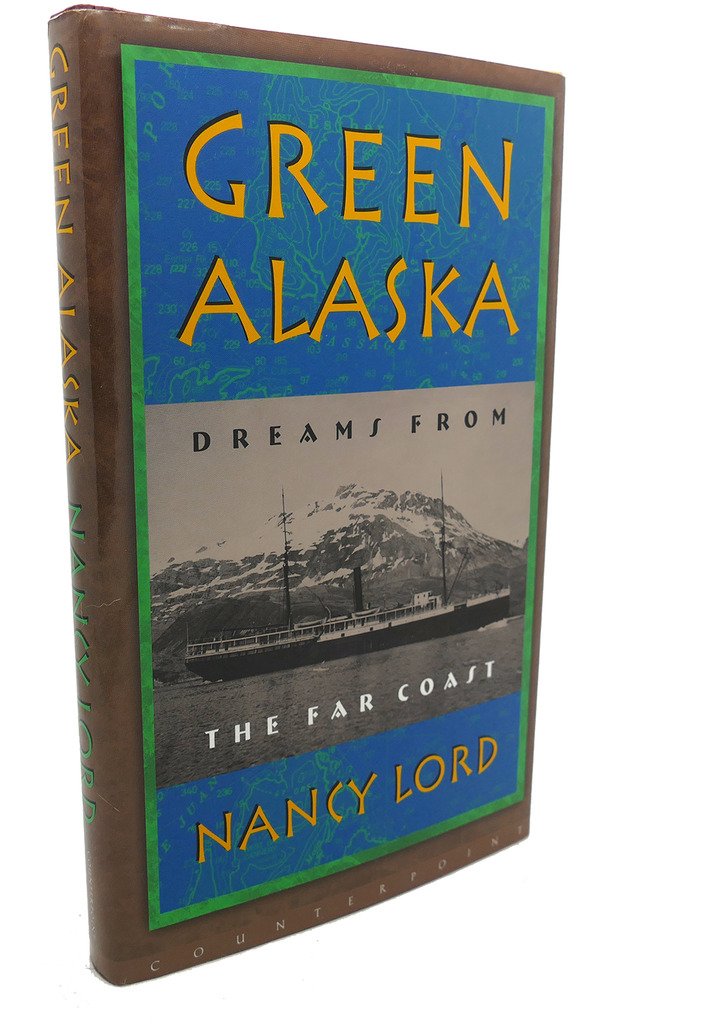 Green Alaska: Dreams from the Far Coast General education