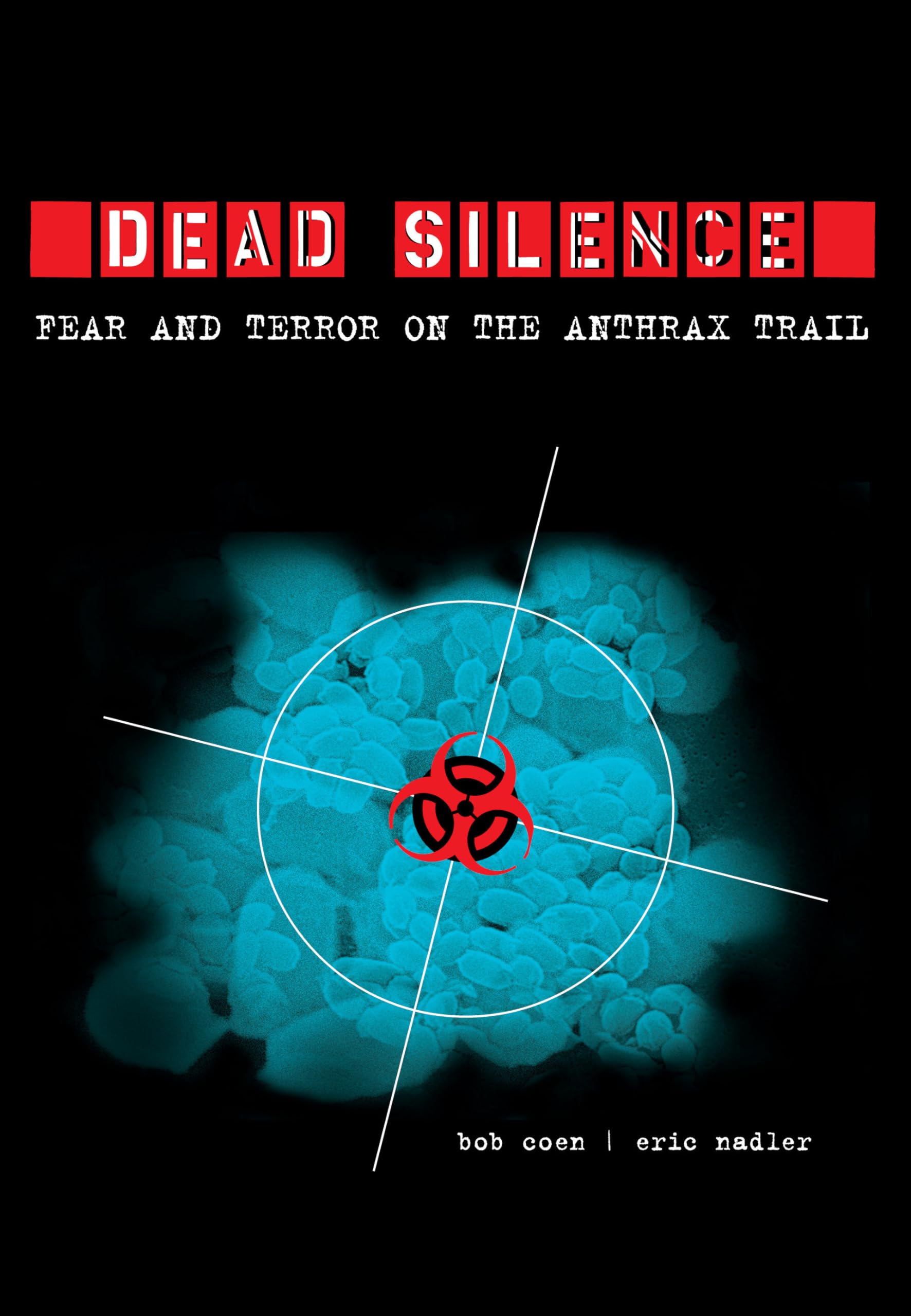 Dead Silence: Fear and Terror on the Anthrax Trail Social Sciences