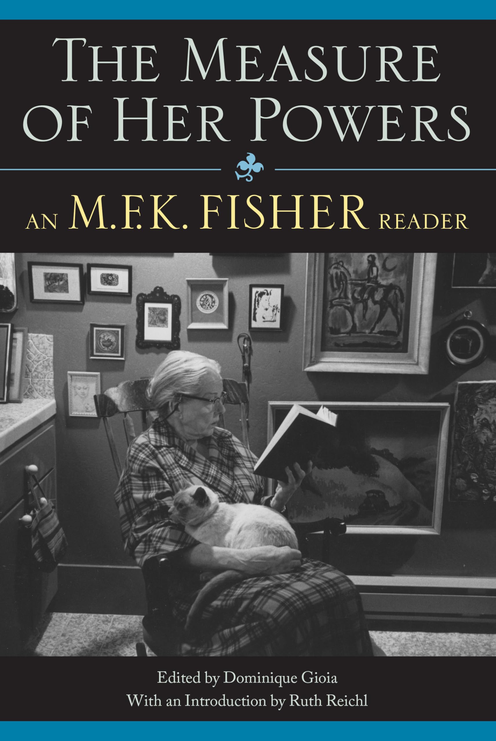 The Measure of Her Powers: An M.F.K. Fisher Reader book