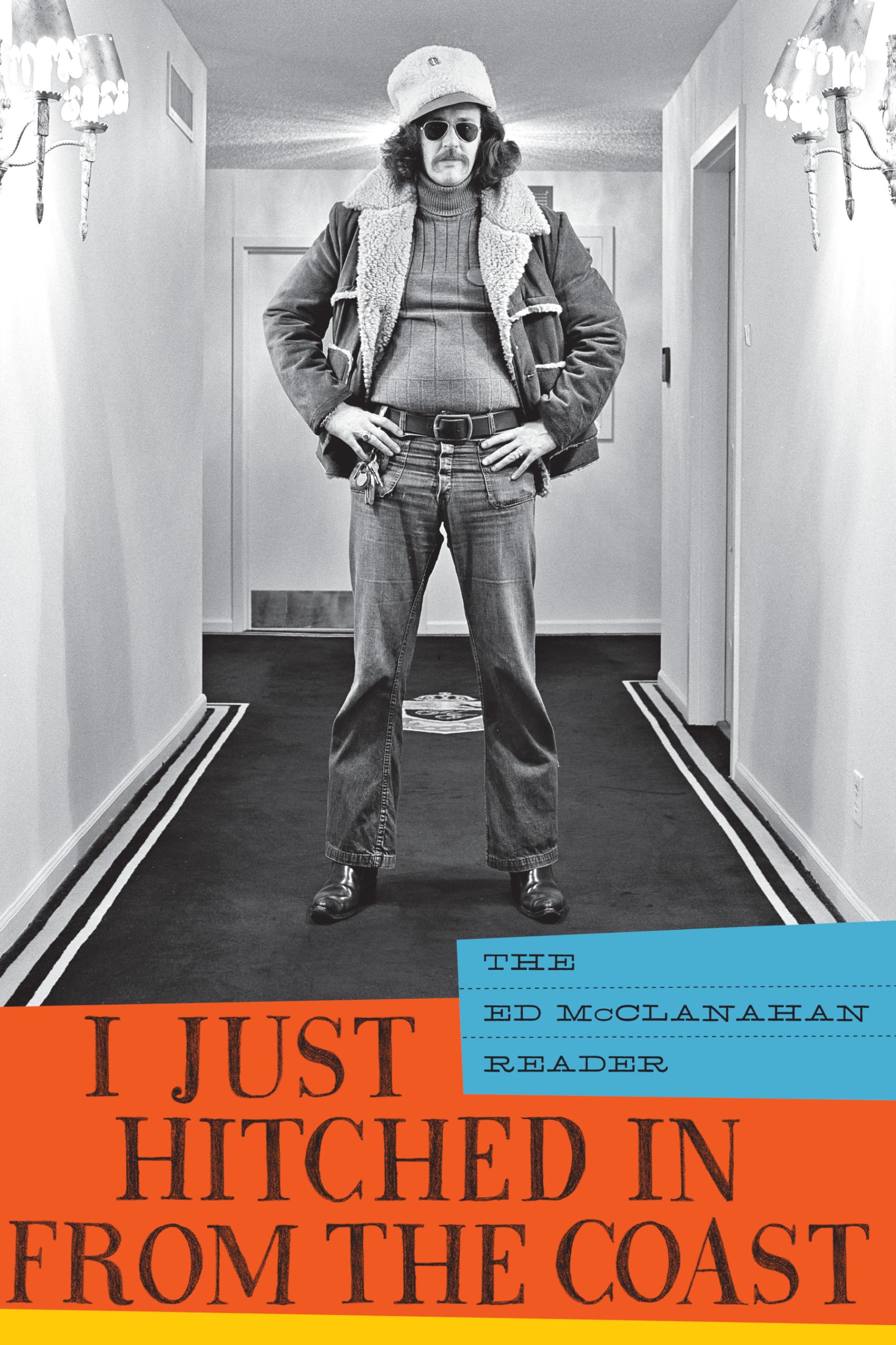 I Just Hitched in from the Coast: The Ed McClanahan Reader Contemporary literature