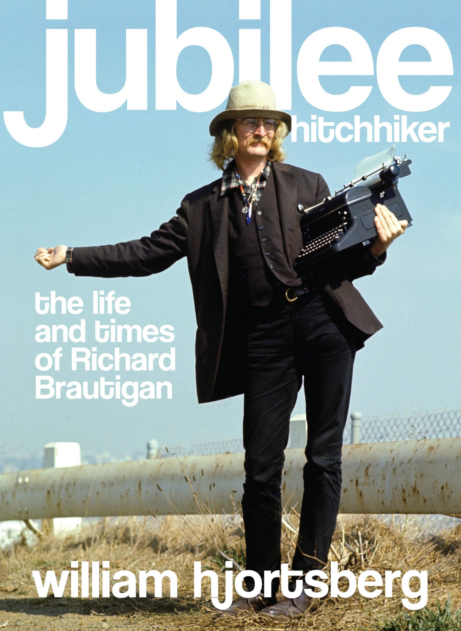 Jubilee Hitchhiker: The Life and Times of Richard Brautigan Philosophy