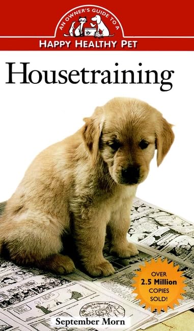 House Training (Owner's Guide to a Happy, Healthy Pet) Pets