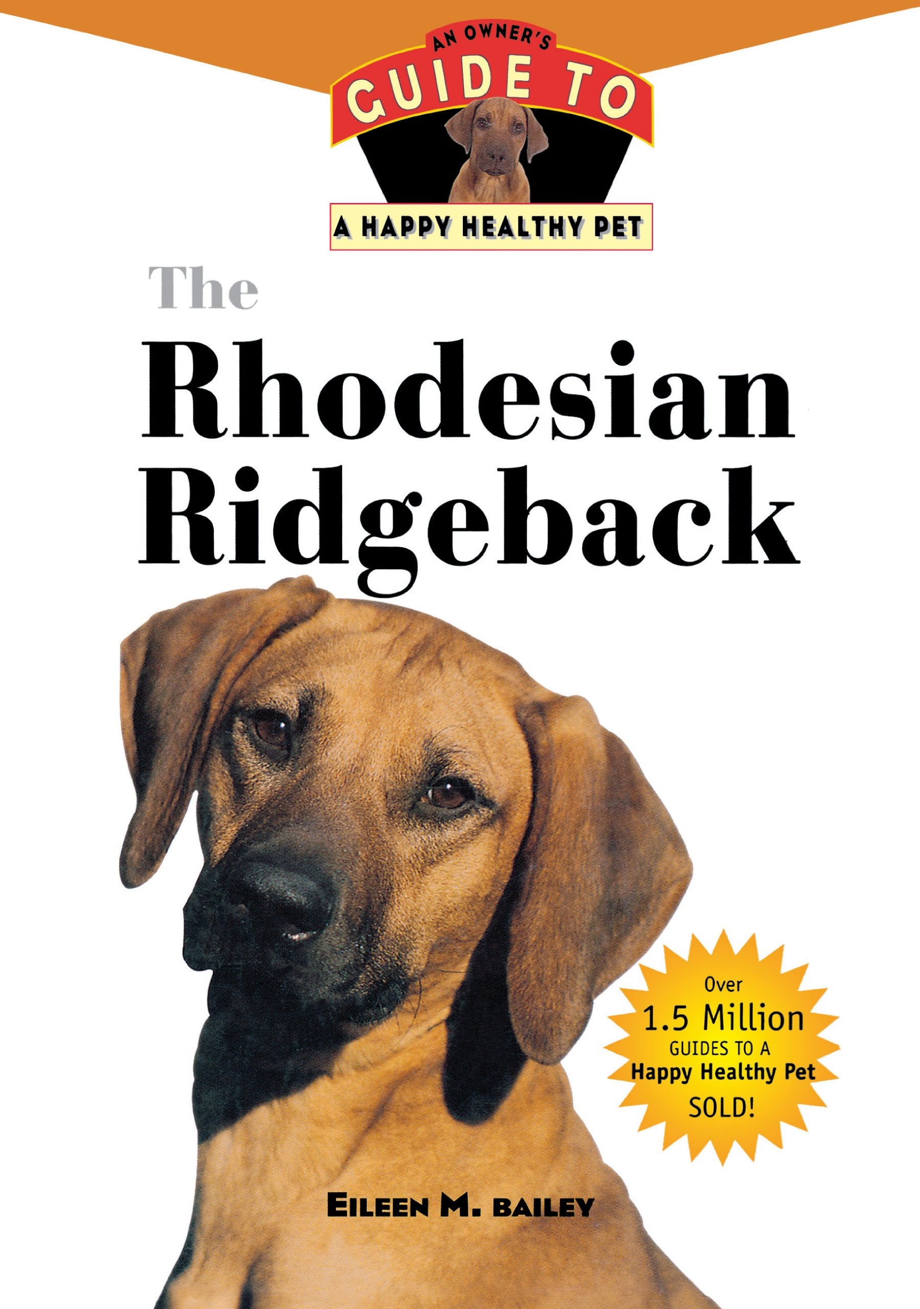 Rhodesian Ridgeback: An Owners Guide to a Happy Healthy Pet Pets