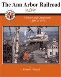 Ann Arbor Railroad in Color: History & Operations 1869 to 1976 by... Books